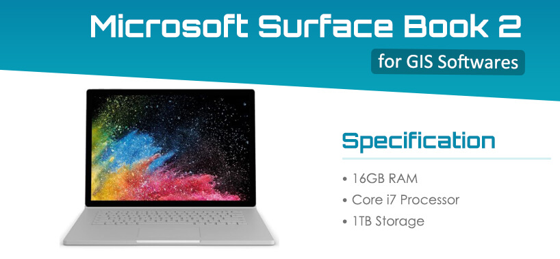 Microsoft Surface Book 2 for GIS Softwares