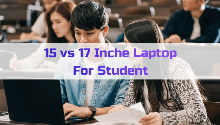 15 vs 17 Inche Laptop For student