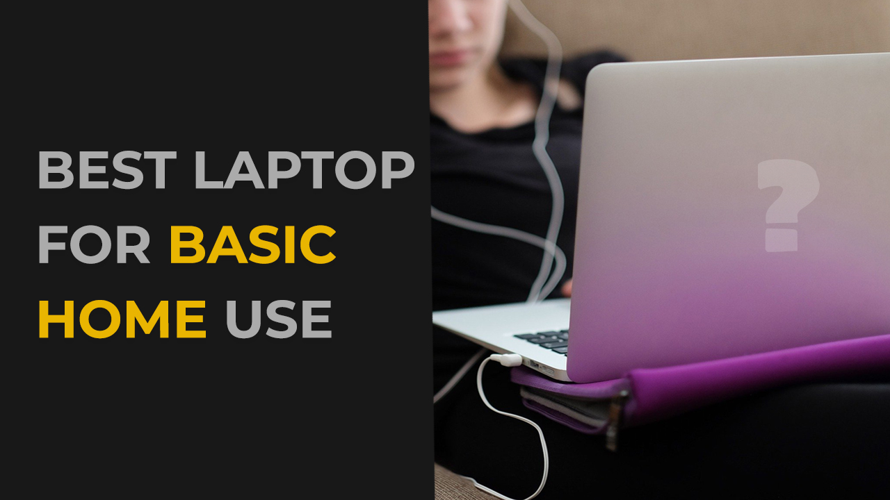 best laptop for basic home use