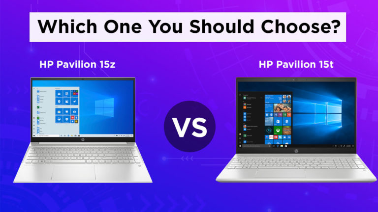 HP Pavilion 15z vs. 15t: Which One You Should Choose?