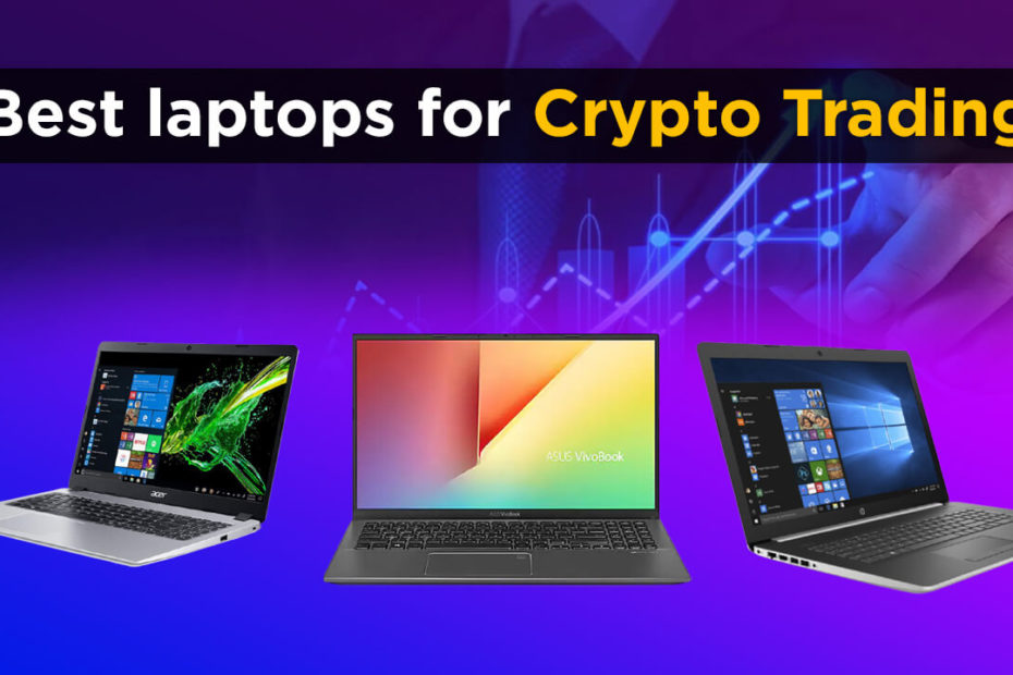 10 Best Laptops For Crypto Trading In 2022 - HarryGuide