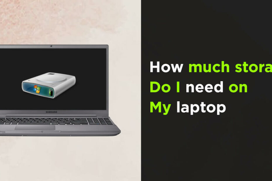 How-much-storage-do-I-need-on-my-Laptop