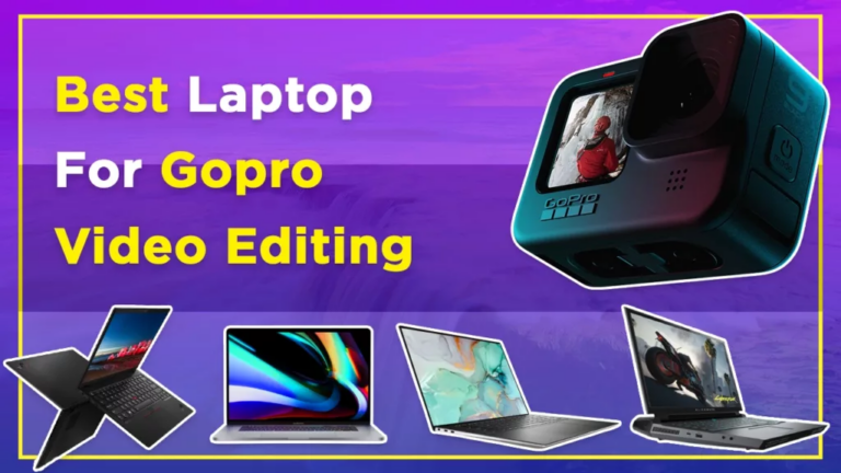 The best laptops for GoPro Video Editing in 2023