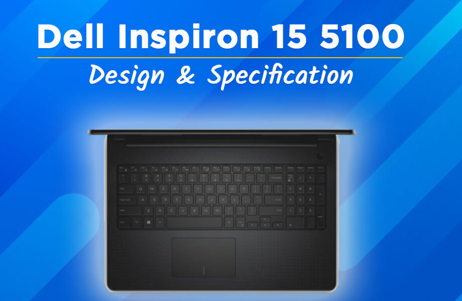 Dell Inspiron 15 5100 laptop design and specs