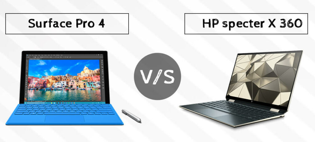 Surface Pro 4 VS HP specter X 360