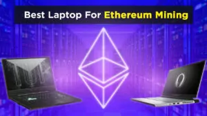 Best laptops for Ethereum mining