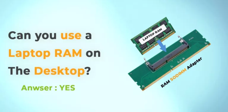 Can you use Laptop RAM on the Desktop? (Complete Guide)