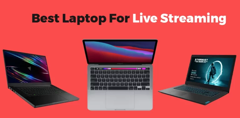 9 Best Laptops for live streaming in 2023