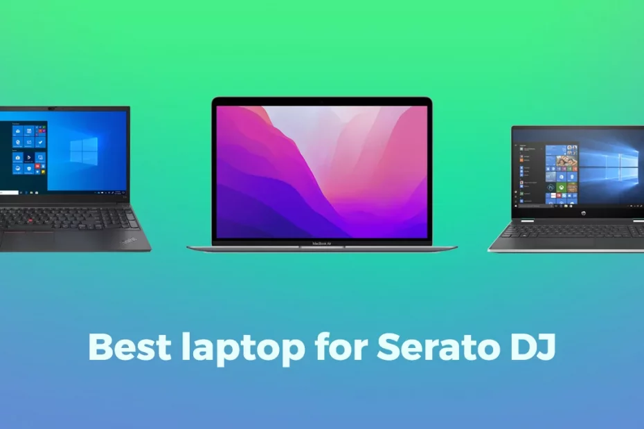 Best laptop for Serato DJ