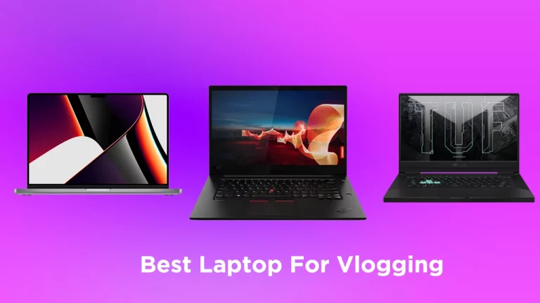 Top 10 laptops for Vlogging in 2023