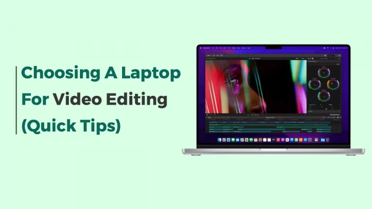 Choosing A Laptop for Video Editing (Quick Tips)