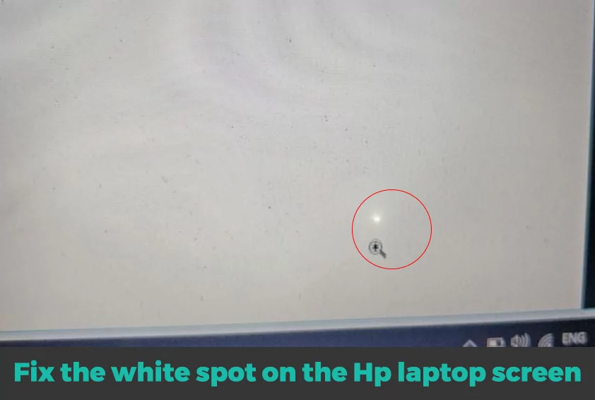 How to fix the white spot on the Hp laptop screen