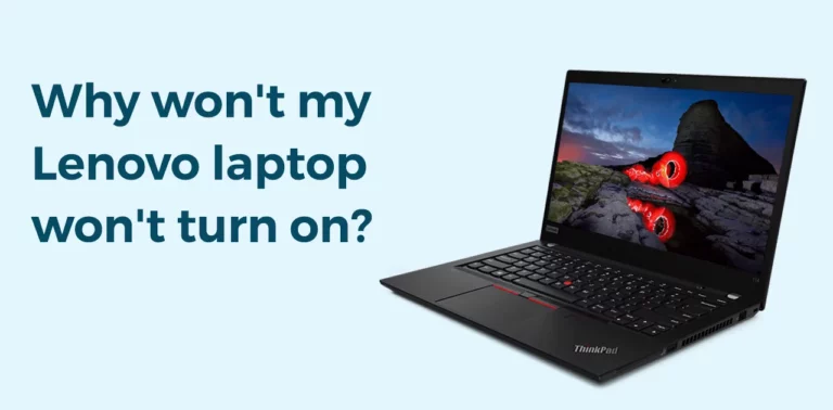 Why won’t my Lenovo laptop won’t turn on?
