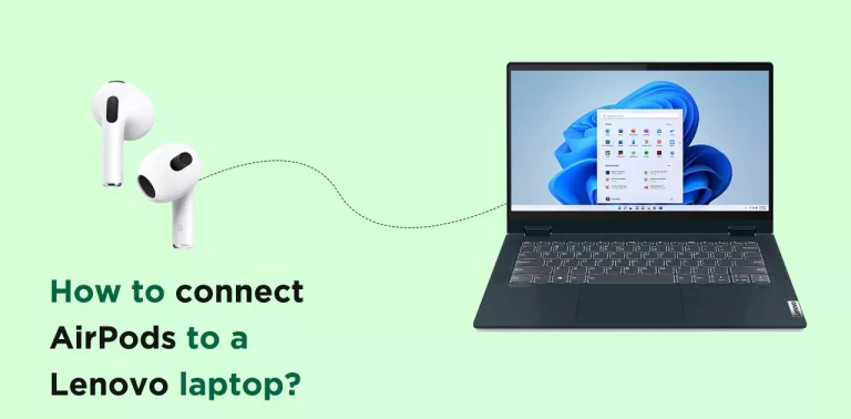 How to connect AirPods to a Lenovo laptop? (Quick Ways)