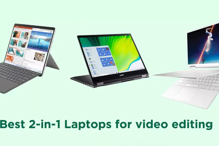 best 2-in-1 Laptop for video editing