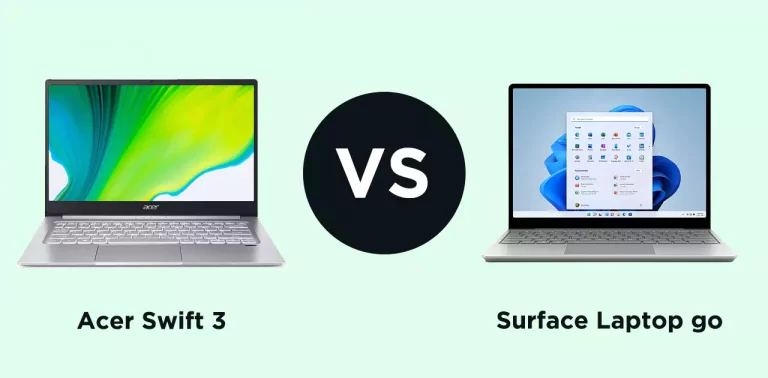 Acer Swift 3 vs Surface Laptop go: Find out which is best for you.